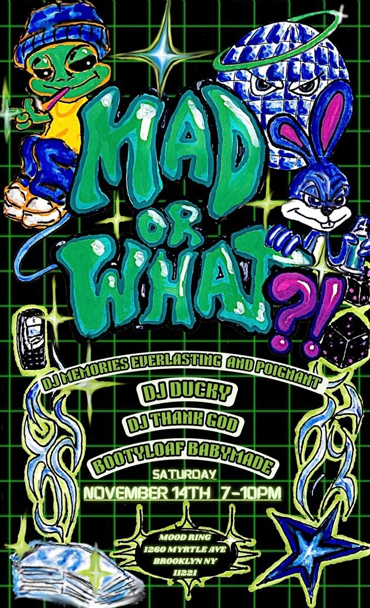 mad or what?! at Mood Ring, saturday november 14th, 7-10pm
